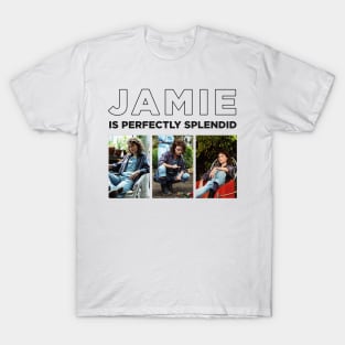 JAMIE IS PERFECTLY SPLENDID T-Shirt